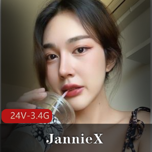 超高颜值优质身材尤物JannieX福利合集24V3.4G，自拍定制作品火爆上线